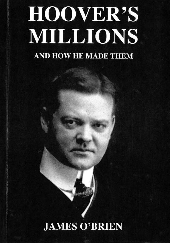 Hoovers Millions and how he made them by James O